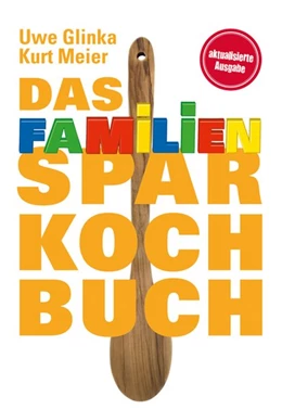 Abbildung von Glinka / Meier | Das Familien-Sparkochbuch | 1. Auflage | 2017 | beck-shop.de