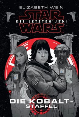 Abbildung von Wein | Star Wars: Die letzten Jedi - Die Kobalt-Staffel | 1. Auflage | 2018 | beck-shop.de