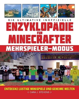 Abbildung von Stevens | Die ultimative inoffizielle Enzyklopädie für Minecrafter: Mehrspieler-Modus | 1. Auflage | 2018 | beck-shop.de