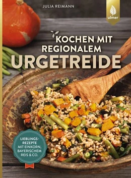 Abbildung von Reimann | Kochen mit regionalem Urgetreide | 1. Auflage | 2018 | beck-shop.de