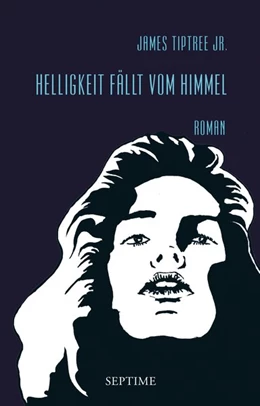 Abbildung von Tiptree Jr. | Helligkeit fällt vom Himmel | 1. Auflage | 2018 | beck-shop.de