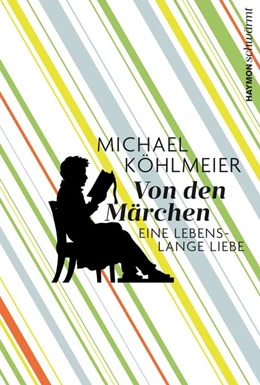 Abbildung von Köhlmeier | Von den Märchen | 1. Auflage | 2018 | beck-shop.de