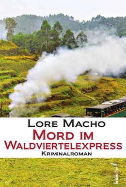 Abbildung von Macho | Mord im Waldviertelexpress | 1. Auflage | 2018 | beck-shop.de