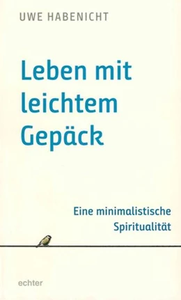 Abbildung von Habenicht | Leben mit leichtem Gepäck | 1. Auflage | 2018 | beck-shop.de