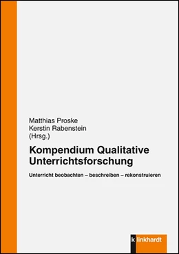 Abbildung von Proske / Rabenstein | Kompendium qualitativer Unterrichtsforschung | 1. Auflage | 2018 | beck-shop.de