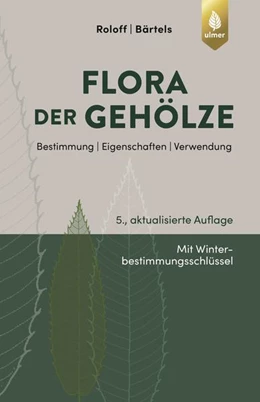 Abbildung von Roloff / Bärtels | Flora der Gehölze | 5. Auflage | 2018 | beck-shop.de