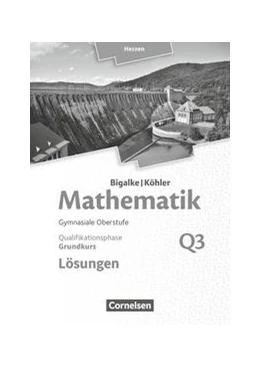 Abbildung von Bigalke / Köhler | Mathematik Grundkurs 3. Halbjahr - Hessen - Band Q3 | 1. Auflage | 2018 | beck-shop.de