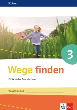 Abbildung von Wege finden Arbeitsheft 3. Ausgabe Sachsen, Sachsen-Anhalt und Thüringen ab 2017 | 1. Auflage | 2018 | beck-shop.de