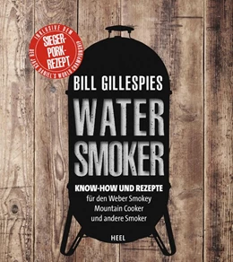 Abbildung von Gillespie | Bill Gillespies Watersmoker | 1. Auflage | 2018 | beck-shop.de