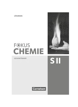 Abbildung von Fischedick / Fleischer | Fokus Chemie Gesamtband Sekundarstufe II - Allgemeine Ausgabe - Lösungen zum Schülerbuch | 1. Auflage | 2018 | beck-shop.de