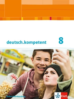 Abbildung von deutsch.kompetent. Schülerbuch mit Onlineangebot 8. Klasse. Ausgabe für Baden-Württemberg ab 2016 | 1. Auflage | 2018 | beck-shop.de