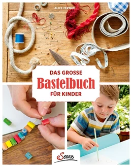 Abbildung von Fernau | Das große Bastelbuch für Kinder | 1. Auflage | 2018 | beck-shop.de