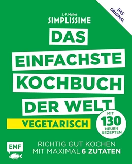 Abbildung von Mallet | Simplissime - Das einfachste Kochbuch der Welt: Vegetarisch mit 130 neuen Rezepten | 1. Auflage | 2018 | beck-shop.de