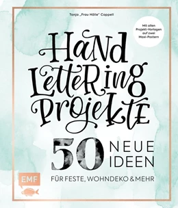 Abbildung von Cappell | Handlettering Projekte - 50 neue Ideen für Feste, Wohndeko und mehr | 1. Auflage | 2018 | beck-shop.de