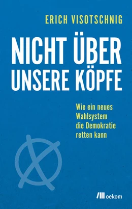 Abbildung von Visotschnig | Nicht über unsere Köpfe | 1. Auflage | 2018 | beck-shop.de