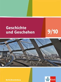 Abbildung von Geschichte und Geschehen. Schülerbuch 9/10. Ausgabe Berlin und Brandenburg ab 2017 | 1. Auflage | 2018 | beck-shop.de