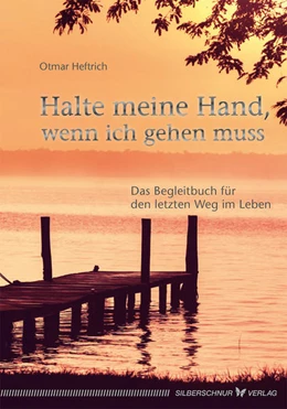 Abbildung von Heftrich | Halte meine Hand, wenn ich gehen muss | 1. Auflage | 2018 | beck-shop.de