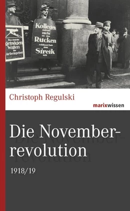 Abbildung von Regulski | Die Novemberrevolution | 1. Auflage | 2018 | beck-shop.de