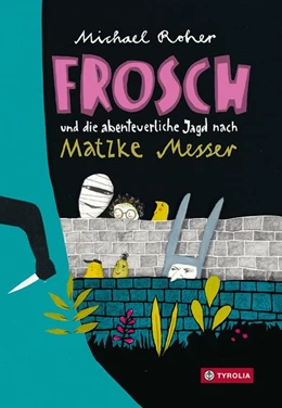 Abbildung von Roher | Frosch und die abenteuerliche Jagd nach Matzke Messer | 1. Auflage | 2018 | beck-shop.de