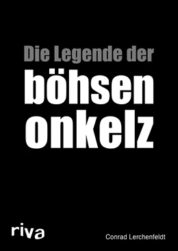 Abbildung von Lerchenfeldt | Die Legende der böhsen onkelz | 1. Auflage | 2018 | beck-shop.de