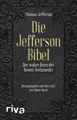 Abbildung von Jefferson / Huch | Die Jefferson-Bibel | 1. Auflage | 2018 | beck-shop.de