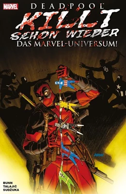 Abbildung von Bunn / Talajic | Deadpool killt schon wieder das Marvel-Universum | 1. Auflage | 2018 | beck-shop.de