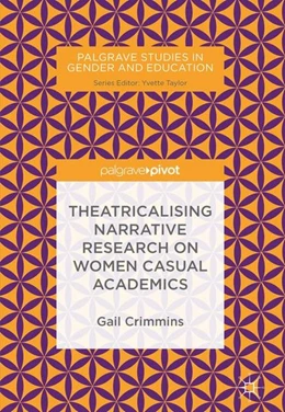 Abbildung von Crimmins | Theatricalising Narrative Research on Women Casual Academics | 1. Auflage | 2017 | beck-shop.de