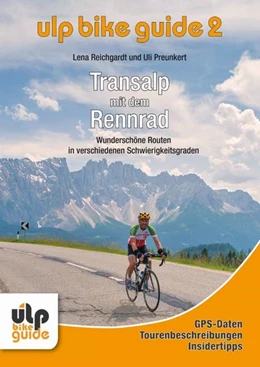 Abbildung von Preunkert / Reichgardt | ULP Bike Guide Band 2 - Transalp mit dem Rennrad | 1. Auflage | 2018 | beck-shop.de