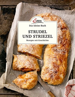 Abbildung von Ruckser | Das kleine Buch: Strudel und Striezel | 1. Auflage | 2018 | beck-shop.de