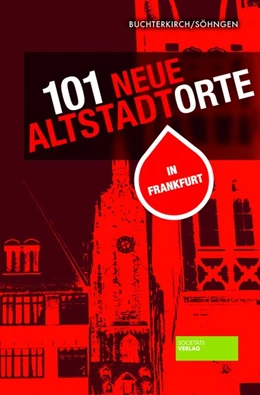 Abbildung von Buchterkirch / Söhngen | 101 neue Altstadtorte in Frankfurt | 1. Auflage | 2019 | beck-shop.de