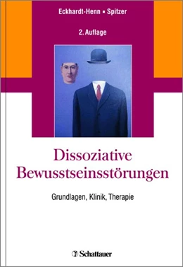 Abbildung von Eckhardt-Henn / Spitzer | Dissoziative Bewusstseinsstörungen | 1. Auflage | 2017 | beck-shop.de