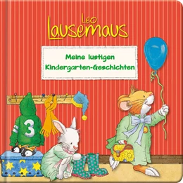 Abbildung von Leo Lausemaus Meine lustigen Kindergarten-Geschichten | 1. Auflage | 2018 | beck-shop.de