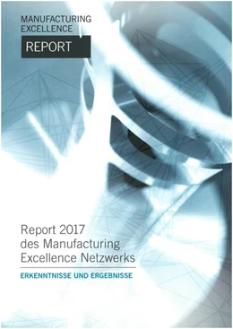 Abbildung von Klinkner / Straube | Manufacturing Excellence Report 2017 - Erkenntnisse und Ergebnisse | 1. Auflage | 2017 | beck-shop.de