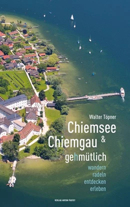 Abbildung von Töpner | Chiemsee und Chiemgau gehmütlich | 1. Auflage | 2018 | beck-shop.de