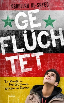 Abbildung von Al-Sayed | Geflüchtet. Zu Hause in Deutschland, daheim in Syrien | 1. Auflage | 2018 | beck-shop.de