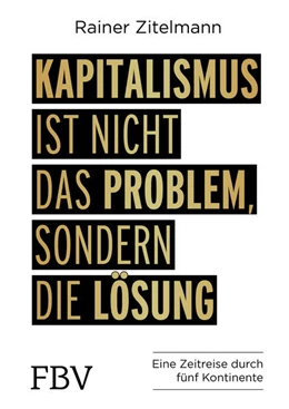 Abbildung von Zitelmann | Kapitalismus ist nicht das Problem, sondern die Lösung | 1. Auflage | 2018 | beck-shop.de