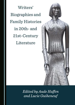 Abbildung von Haffen / Guiheneuf | Writers' Biographies and Family Histories in 20th- and 21st-Century Literature | 1. Auflage | 2018 | beck-shop.de