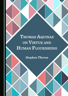 Abbildung von Theron | Thomas Aquinas on Virtue and Human Flourishing | 1. Auflage | 2018 | beck-shop.de