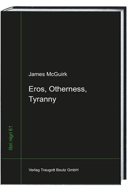 Abbildung von McGuirk / Sepp | Eros, Otherness, Tyranny. | 1. Auflage | 2017 | beck-shop.de