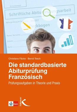 Abbildung von Fäcke / Tesch | Die standardbasierte Abiturprüfung Französisch | 1. Auflage | 2017 | beck-shop.de