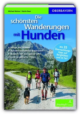 Abbildung von Reimer / Baur | Die schönsten Wanderungen mit Hunden | 1. Auflage | 2018 | beck-shop.de