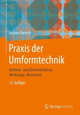 Abbildung von Dietrich | Praxis der Umformtechnik | 12. Auflage | 2017 | beck-shop.de