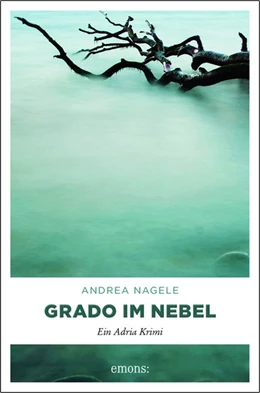 Abbildung von Nagele | Grado im Nebel | 1. Auflage | 2018 | beck-shop.de