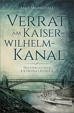 Abbildung von Marschall | Verrat am Kaiser-Wilhelm-Kanal | 1. Auflage | 2018 | beck-shop.de