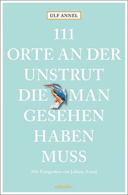 Abbildung von Annel | 111 Orte an der Unstrut, die man gesehen haben muss | 1. Auflage | 2018 | beck-shop.de