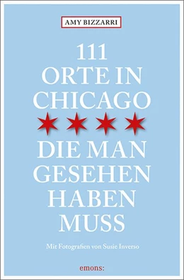 Abbildung von Bizzarri | 111 Orte in Chicago, die man gesehen haben muss | 1. Auflage | 2018 | beck-shop.de