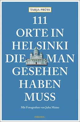 Abbildung von Prüss | 111 Orte in Helsinki, die man gesehen haben muss | 1. Auflage | 2018 | beck-shop.de