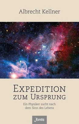 Abbildung von Kellner | Expedition zum Ursprung | 1. Auflage | 2018 | beck-shop.de