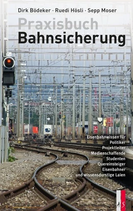 Abbildung von Bödeker / Hösli | Praxisbuch Bahnsicherung | 1. Auflage | 2019 | beck-shop.de