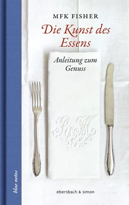 Abbildung von Fisher | Die Kunst des Essens | 1. Auflage | 2018 | beck-shop.de